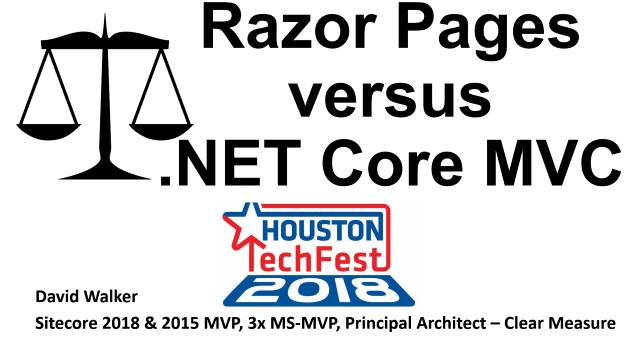 Razor Pages versus .NET Core MVC - Houston Spring TechFest 2018 - 05/05/2018