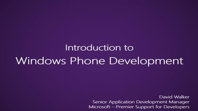 Introduction to Windows Phone Development - Microsoft - Customer Training - Premier Support for Developers - 07/22/2012