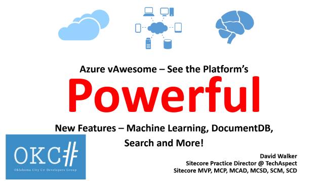 Azure vAwesome - See the Platform's Powerful New Features - Oklahoma City C# Developers Group - 03/04/2015