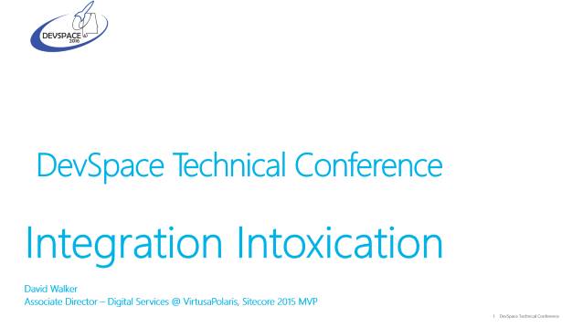 Integration Intoxication - DevSpace 2016 - 10/14/2016