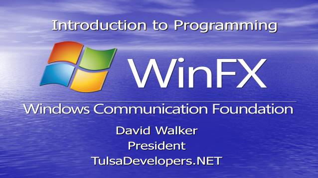 Intro to Programming Windows Communication Foundation (WCF .NET 3.0) - Dallas Code Camp 2006 - 06/26/2006