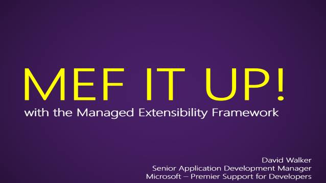 MEF IT UP! With the Managed Extensibility Framework! - Houston TechFest 2011 - 10/15/2011