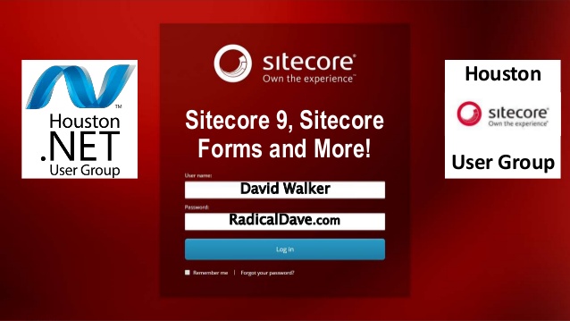 Sitecore 9, Sitecore Forms and More! - Houston Dot Net User Group and Houston Sitecore User Group - 11/09/2017