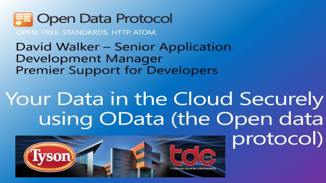 Your Data in the Cloud Securely using OData (The Open Data Protocol) - TysonDevCon 2010 - 10/20/2010